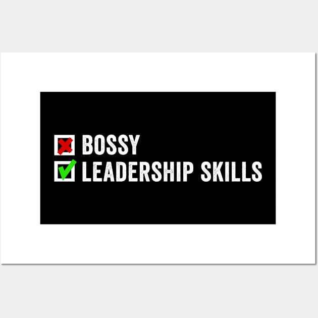 I'm Not Bossy I Have Leadership Skills Wall Art by Horisondesignz